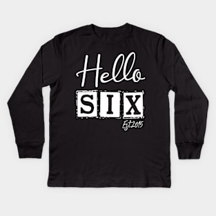 Hello Six Est.2015 6th Funny Birthday Kids Long Sleeve T-Shirt